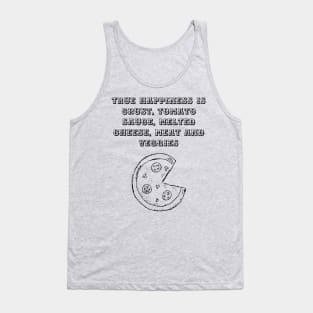 True happiness is pizza Tank Top